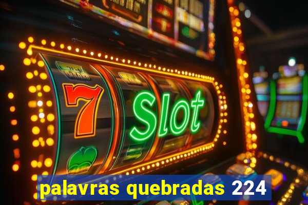 palavras quebradas 224