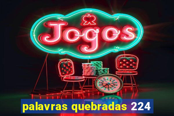 palavras quebradas 224