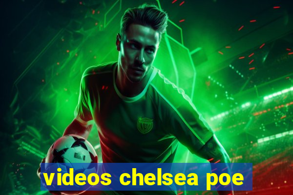 videos chelsea poe