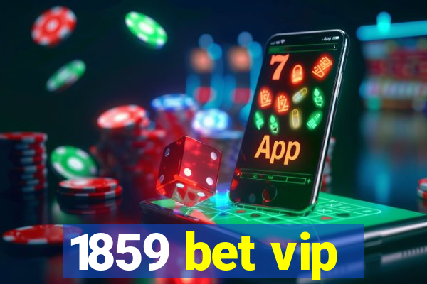 1859 bet vip