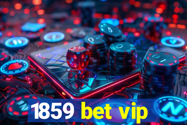 1859 bet vip