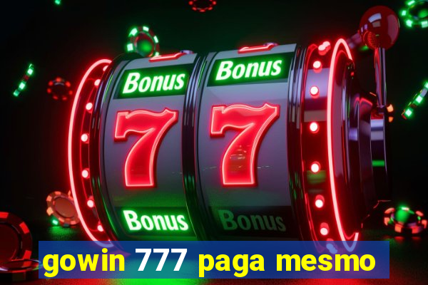 gowin 777 paga mesmo