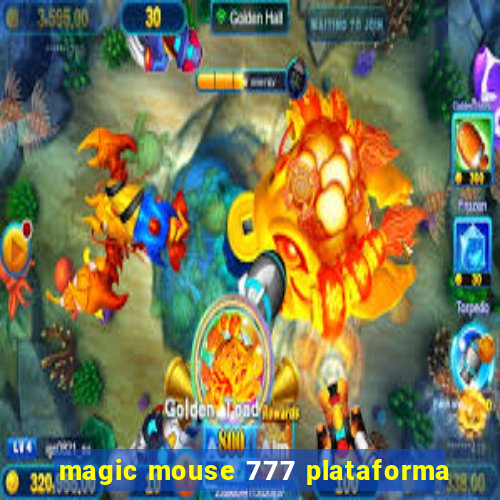 magic mouse 777 plataforma