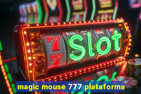 magic mouse 777 plataforma