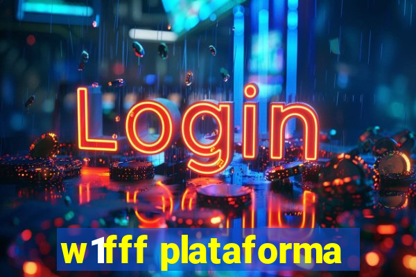 w1fff plataforma