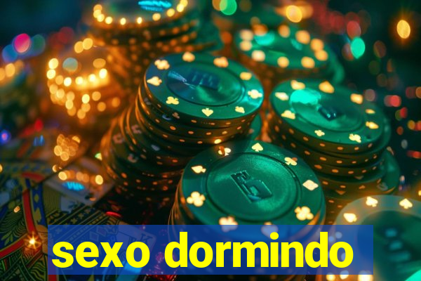 sexo dormindo