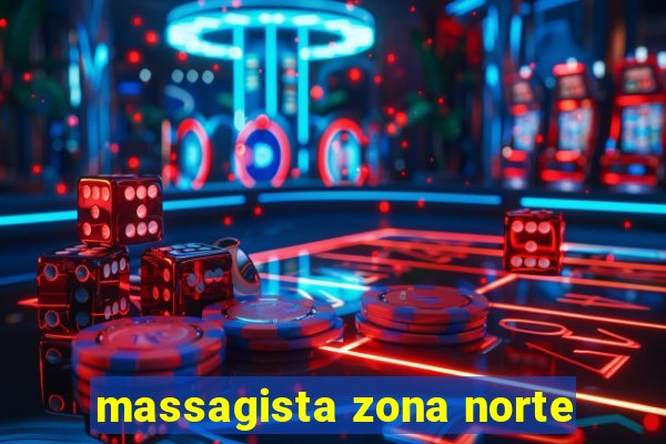 massagista zona norte