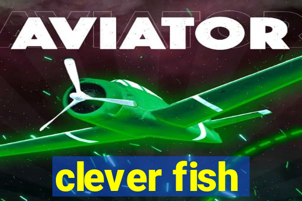 clever fish