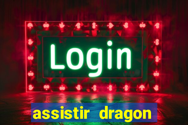 assistir dragon ball kai legendado