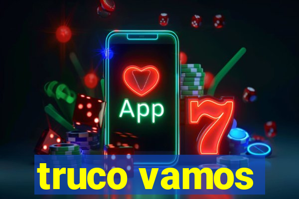 truco vamos