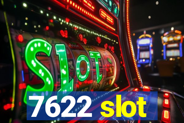 7622 slot