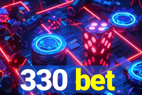 330 bet