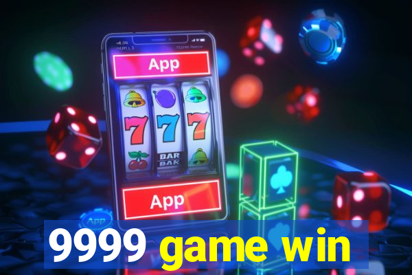 9999 game win