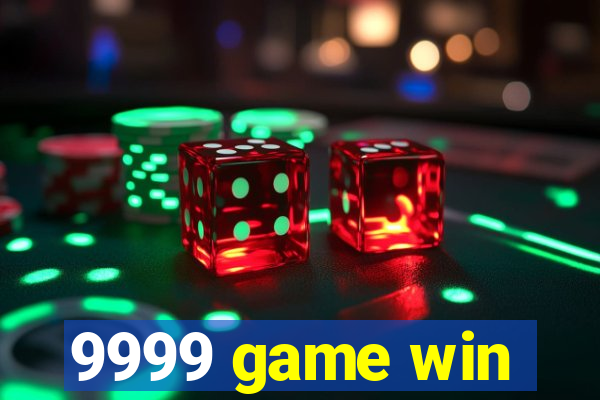9999 game win