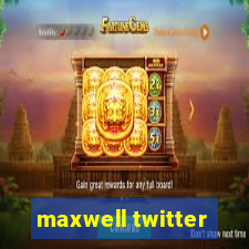 maxwell twitter