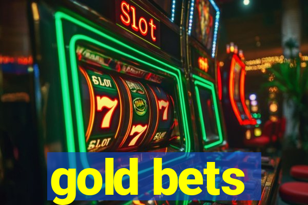 gold bets