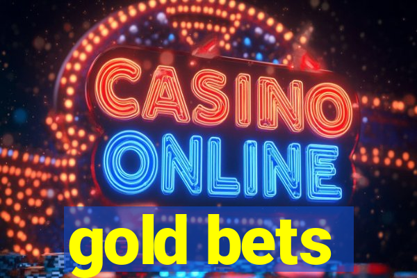 gold bets