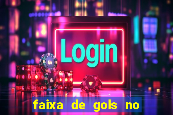 faixa de gols no jogo 2-3 o que significa