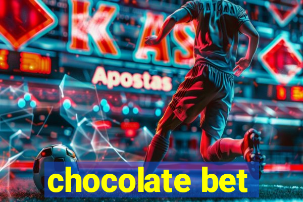 chocolate bet