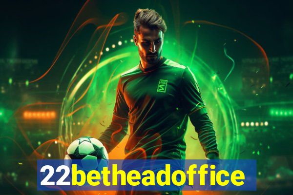 22betheadoffice