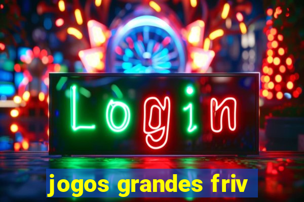 jogos grandes friv