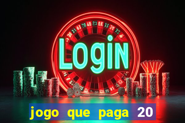 jogo que paga 20 reais para se cadastrar