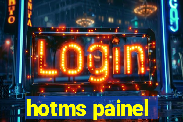 hotms painel