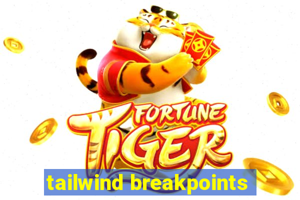 tailwind breakpoints