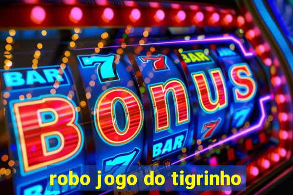 robo jogo do tigrinho