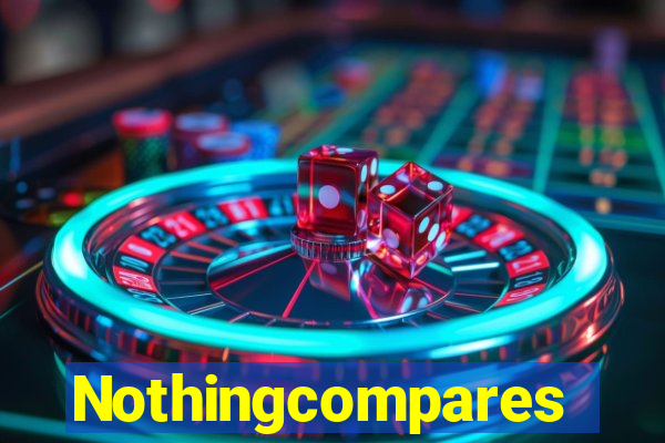 Nothingcompares