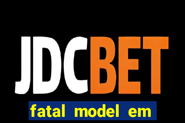 fatal model em paulo afonso