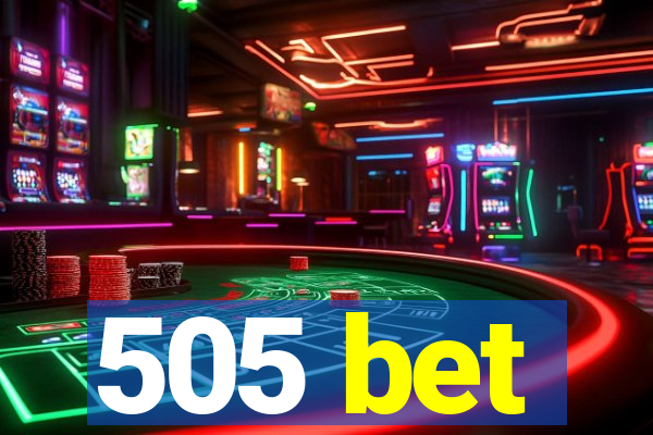 505 bet