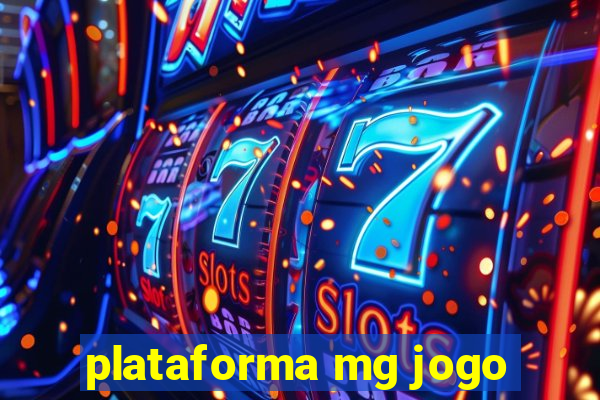 plataforma mg jogo
