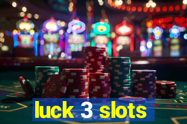 luck 3 slots