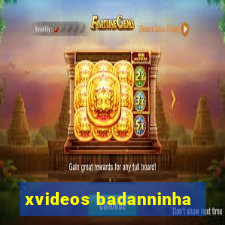 xvideos badanninha