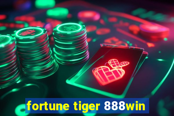 fortune tiger 888win