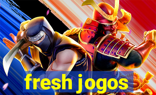 fresh jogos