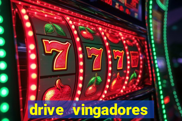 drive vingadores guerra infinita