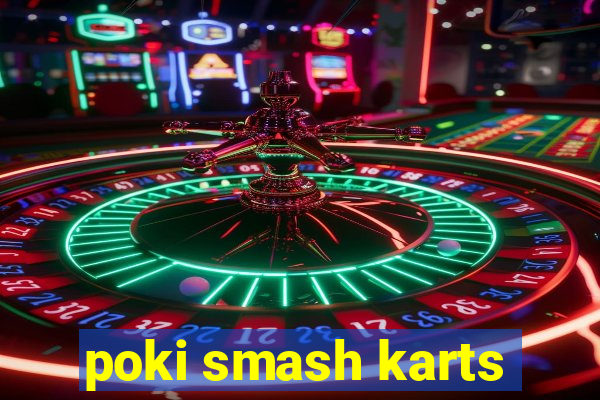 poki smash karts