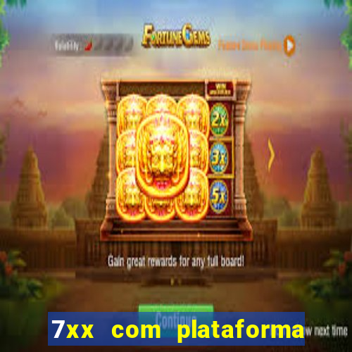 7xx com plataforma de jogos