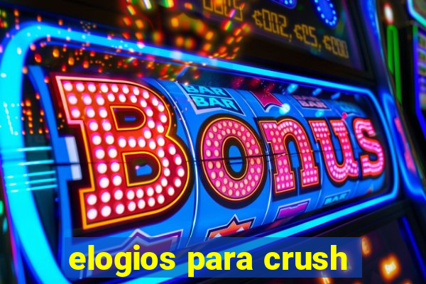 elogios para crush