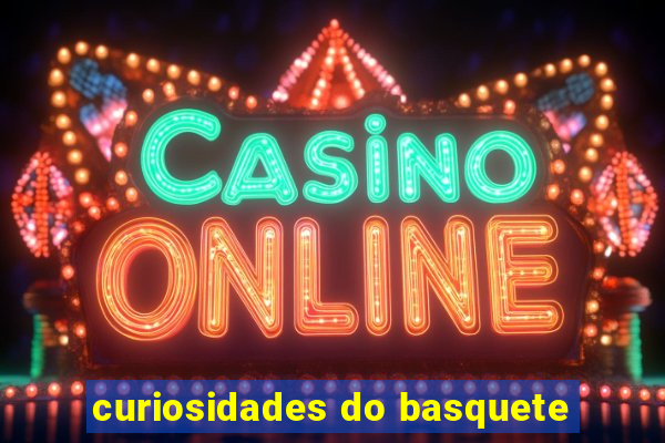 curiosidades do basquete