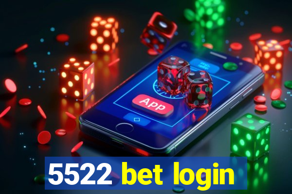 5522 bet login