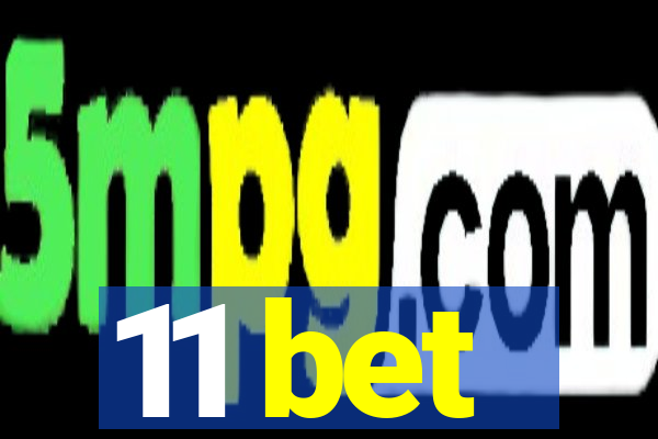 11 bet
