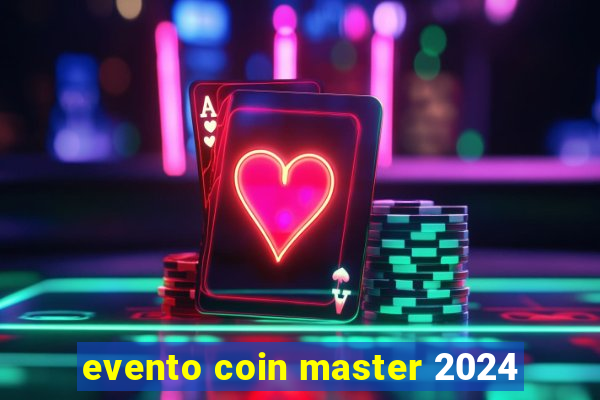 evento coin master 2024