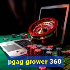 pgag grower 360