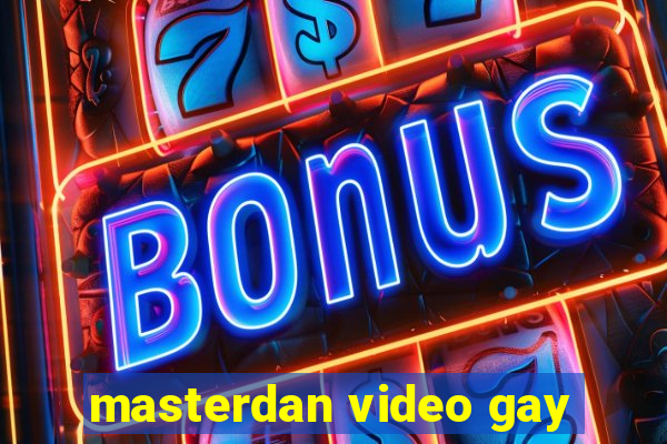 masterdan video gay
