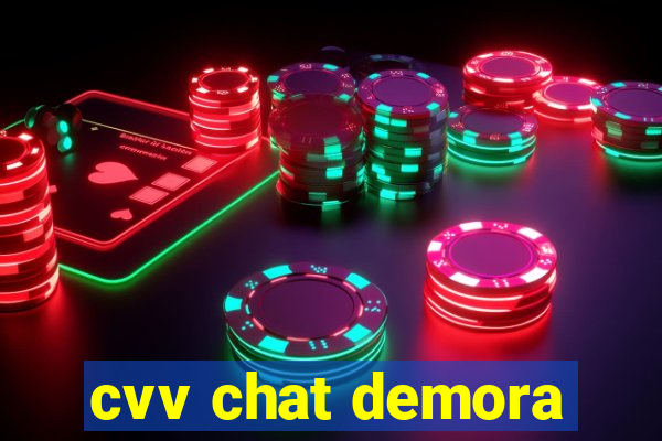 cvv chat demora