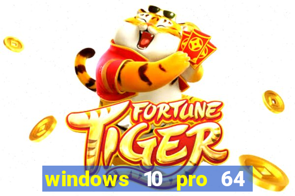 windows 10 pro 64 bits iso