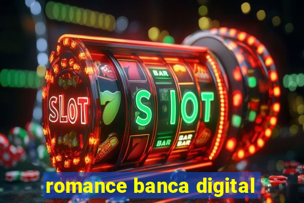 romance banca digital